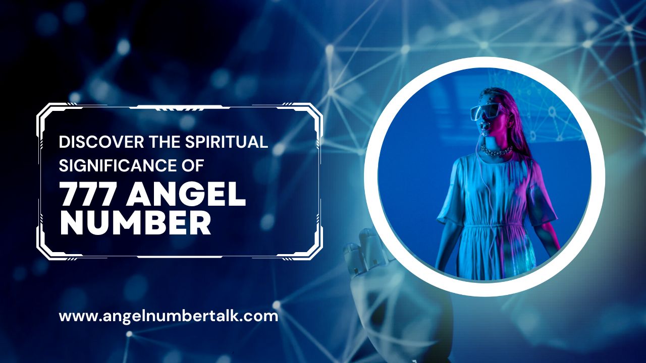 Discover the Spiritual Significance of 777 Angel Number