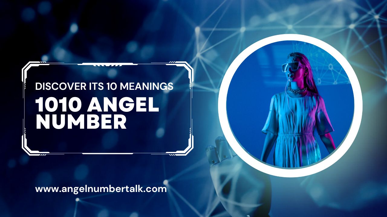 Unlocking the Power of 1010 Angel Number: Discover its 10 Meanings