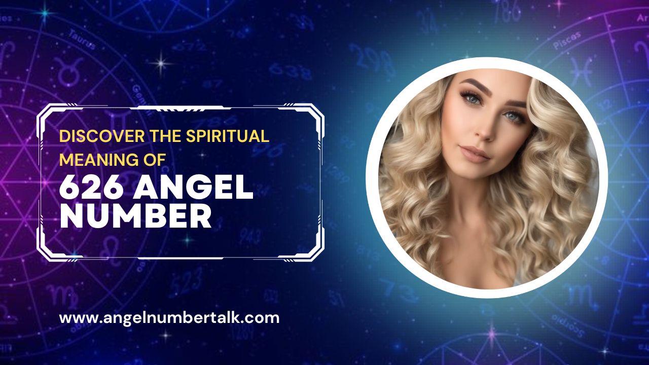 Discover the Spiritual Meaning of 626 Angel Number