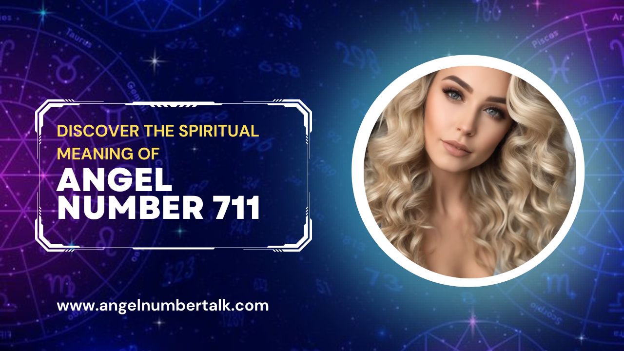 Discover the Spiritual Meaning of Angel Number 711