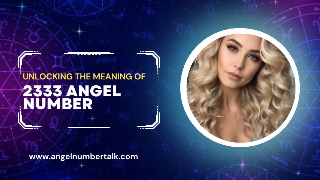 Unlocking the Meaning of 2333 Angel Number